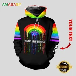 Two Moms Are Better Than One Proud LGBT Ally Pride Month Rainbow Flag Personalized 3D All Over Print Hoodie